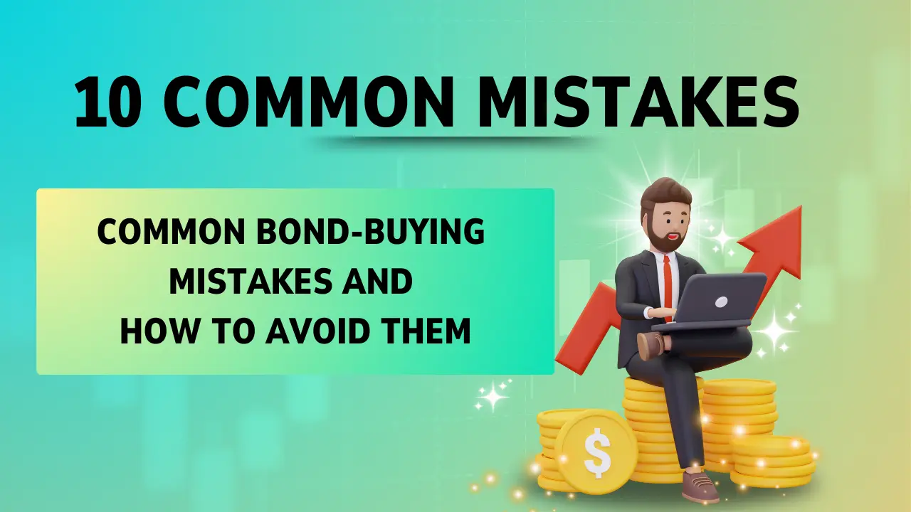 Common bond buying mistakes