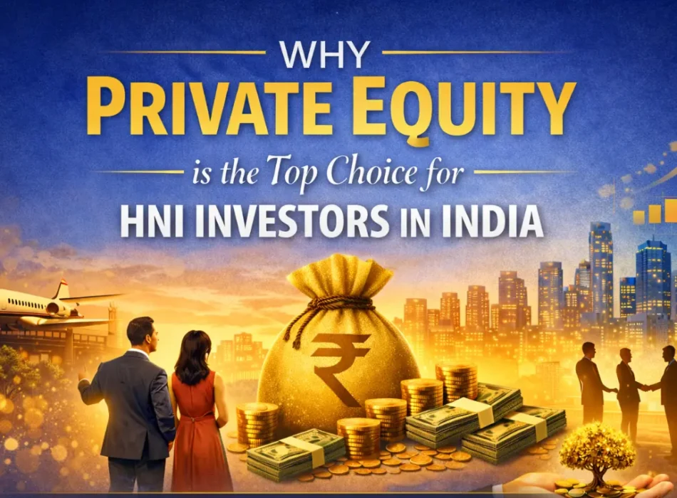 Why Private Equity Is the Preferred Investment for HNI Investors in India?